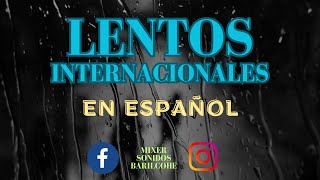 LENTOS INTERNACIONALES CANTADAS EN ESPAÑOL [upl. by Adner]