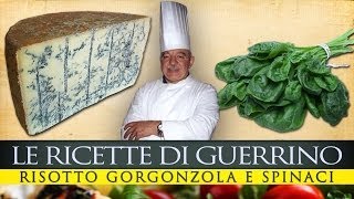 GuerrinoConsiglia RISOTTO GORGONZOLA E SPINACI [upl. by Toscano]