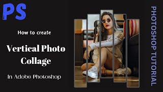 How To Create Vertical Photo Collage In Photoshop  Photoshop Tutorial [upl. by Peh]