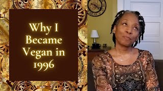 Why I Became Vegan in 1996 [upl. by Nyssa]