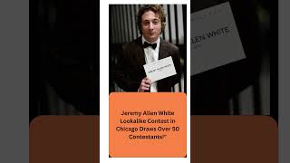 Jeremy Allen White Lookalike Contest in Chicago Draws Over 50 Contestantsjeremyallenwhite news [upl. by Reiko]