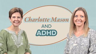 Does Charlotte Mason Homeschool Work for ADHD [upl. by Eldrid]