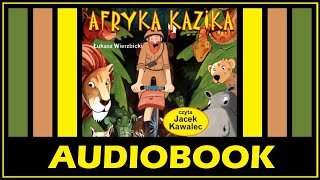 AFRYKA KAZIKA  AUDIOBOOK MP3  Łukasz Wierzbicki Lektura Szkolna MP3  POBIERZ [upl. by Laehcimaj]