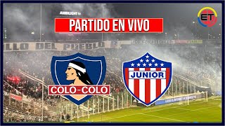 🔴COLO COLO VS JUNIOR 🏆COPA LIBERTADORES  8VOS DE FINAL ¿JUEGA YAIRO O HINOJOSA  ESPACIO TRICOLOR [upl. by Llehsyar]