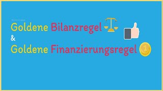 Goldene Bilanzregel und Goldene Finanzierungsregel  einfach erklärt  Beispiel  wirtconomy [upl. by Aer]