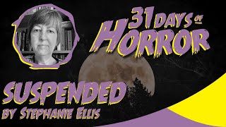 SUSPENDED by Stephanie Ellis  31 Days of Horror 2023 [upl. by Amarette]