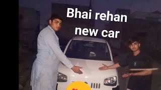 Bhai Rehan buy new car  I am very happy 😊😊😊 [upl. by Ellennad]