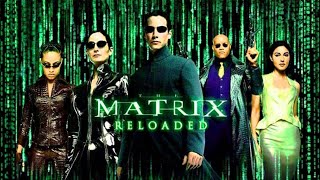 The Matrix Reloaded Full Movie Facts And Review  Keanu Reeves  Laurence Fishburne [upl. by Berk]