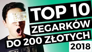 10 NAJLEPSZYCH ZEGARKÓW do 200 ZŁOTYCH Jaki zegarek kupić 2018 [upl. by Gianna136]