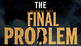 25 The Final Problem 1893 by Sir Arthur Conan Doyle [upl. by Anait370]