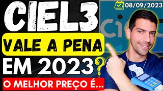 CIELO  NÃO COMPRE AÇÕES CIEL3 ANTES DE VER ESSE VÍDEO  VALE A PENA EM 2023  O MELHOR PREÇO É [upl. by Nwahsal]