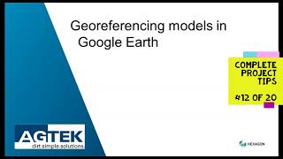 AGTEK TechTips across a project  12 Georeferencing models in Google Earth [upl. by Esiled482]