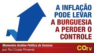 A inflação pode levar a burguesia a perder o controle da situação [upl. by Irvin]