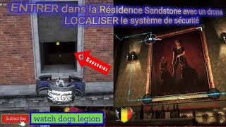 watch dogs legion ENTRER dans la Résidence Sandstone avec un drone LOCALISER le système de sécurité [upl. by Doti]