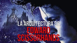 LA ARQUITECTURA de Edward Scissorhands EL JOVEN MANOS DE TIJERA [upl. by Shirline]