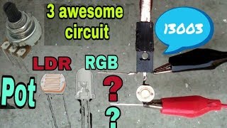 Top 3 awesome circuitchange 1 componentusing 13003 transistor [upl. by Leveridge695]