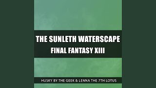 The Sunleth Waterscape From quotFinal Fantasy XIIIquot [upl. by Woodley]