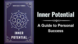 Inner Potential A Guide to Personal Success Audiobook [upl. by Ahsilahs]