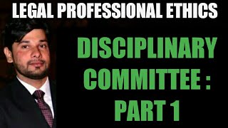 DISCIPLINARY COMMITTEE  PART 1  PROFESSIONAL ETHICS  NADEEM HAIDAR [upl. by Lseil215]