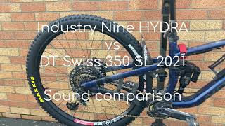 Sound comparison  Industry Nine HYDRA vs DT Swiss 350 SL 2021 hubs [upl. by Yborian853]