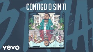 Bryant Myers  Contigo o Sin Ti ft Izaak Miky Woodz [upl. by Brier412]