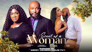 SCENT OF A WOMAN D MOVIE MERCY JOHNSON BLOSSOM CHUKWUJEKWA QUEEN OKAM2024 NIGERIA NOLLYWOOD MOVIE [upl. by Aicac]