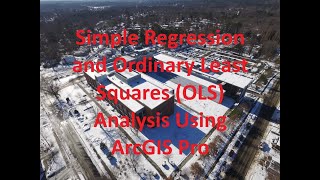 Simple Regression and Ordinary Least Squares OLS Analysis Using ArcGIS Pro [upl. by Erimahs]