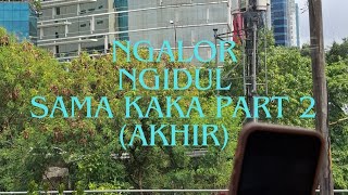 NGALOR NGIDUL SAMA KAKA PART 2 END [upl. by Joiner]