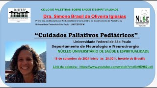 Cuidados Paliativos Pediátricos Dra Simone Brasil [upl. by Duax791]