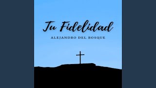 Tu Fidelidad [upl. by Nivert]