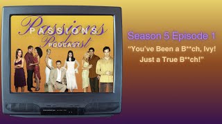 Passions Podcast Season 5 Ep 1 quotYouve Been A Btch Ivy Just a True Btchquot [upl. by Ajuna723]