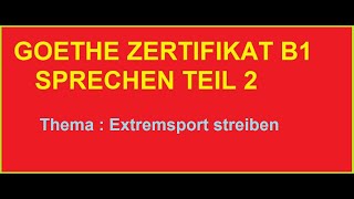 Thema  Extremsport treiben  GOETHE ZERTIFIKAT SPRECHEN B1 TEIL 2 Präsentation [upl. by Spear980]