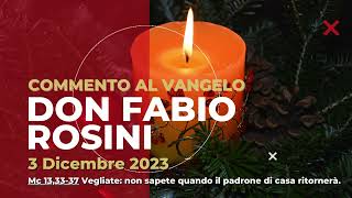 don Fabio Rosini  Commento al Vangelo di domenica 3 Dicembre 2023 [upl. by Jourdain439]