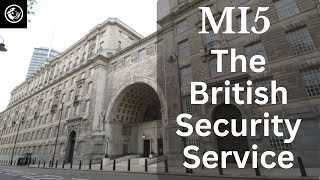 Mi5  British Security Service Overview [upl. by Romano]