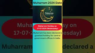 Muharram 2024 Date  Central Government Holidays in July 2024 advayainfo [upl. by Thevenot586]