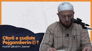 23 Çfarë e çudiste Pejgamberin ﷺ   Hoxhë Qëndrim Jashari [upl. by Colas]