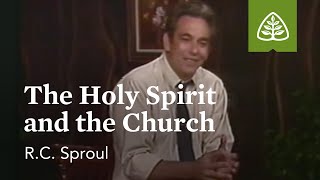 The Holy Spirit and the Church Basic Training with RC Sproul [upl. by Idnahr777]