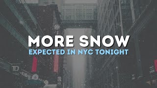 More Snow Likely in NYC Tonight [upl. by Arihsat402]