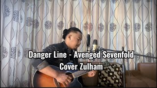 Danger Line  Avenged Sevenfold cover Zulham [upl. by Roshelle]