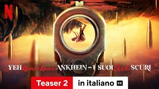 Yeh Kaali Kaali Ankhein  I suoi occhi scuri Stagione 1 Teaser 2 sottotitolato  Netflix [upl. by Bevers952]