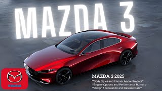 All New Mazda 3 2025  A Compact Car Gets a Redesign  Body Styles and Interior Appointments [upl. by Enileuqkcaj]