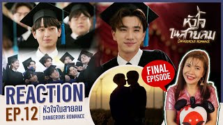 Reaction EP12 หัวใจในสายลม Dangerous Romance by อาตุ่ย [upl. by Sinnek365]