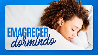 😴 VOCÊ pode EMAGRECER DORMINDO Dorme mal Dificuldade para emagrecer [upl. by Enyleve]