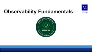 Sumo Logic Observability Fundamentals Certification [upl. by Ayerim]