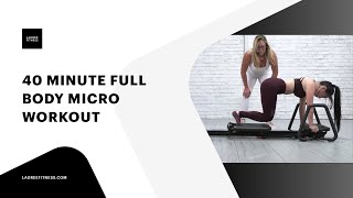 40 Minute Full Body Micro Workout [upl. by Intihw]