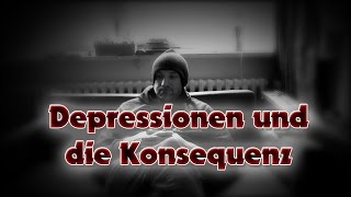 Depressionen und die Konsequenz [upl. by Acissaj]