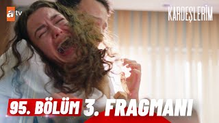 Kardeşlerim 95 Bölüm  3 Fragman atvturkiye [upl. by Llemrej]