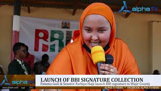 THE LAUNCHING OF BBI SIGNATURES COLLECTION IN WAJIR COUNTY [upl. by Dlnaod]