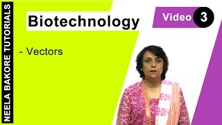 Biotechnology  NEET  Vectors  Neela Bakore Tutorials [upl. by Amethist]