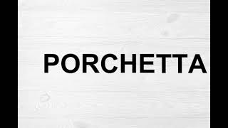 How To Pronounce Porchetta [upl. by Ellekcim]